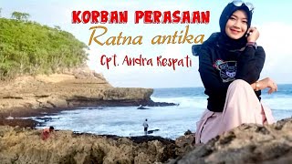 Download lagu KORBAN PERASAAN' RATNA ANTIKA (Music  Video) Cpt. Andra Respati mp3