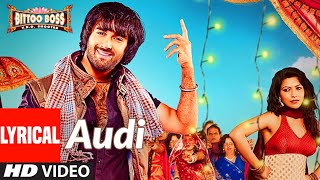 Lyrical: Audi | Bittoo Boss | Pulkit Samrat, Amita Pathak Kumaar | Raghav Sachar - Download this Video in MP3, M4A, WEBM, MP4, 3GP