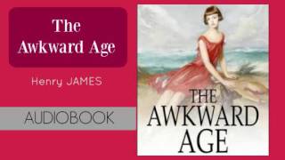 The Akward Age by Henry James - Audiobook ( Part 1/2 )
