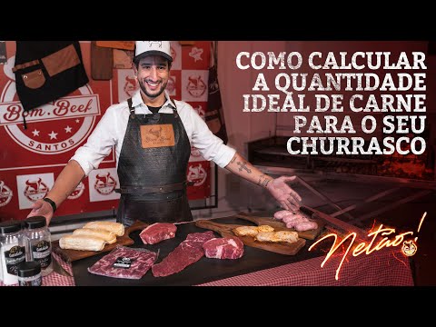 How to calculate the ideal amount of meat for your barbecue! | Netão! Bom Beef #87
