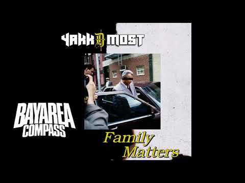 Yakk-D-Most - Family Matters [BayAreaCompass]