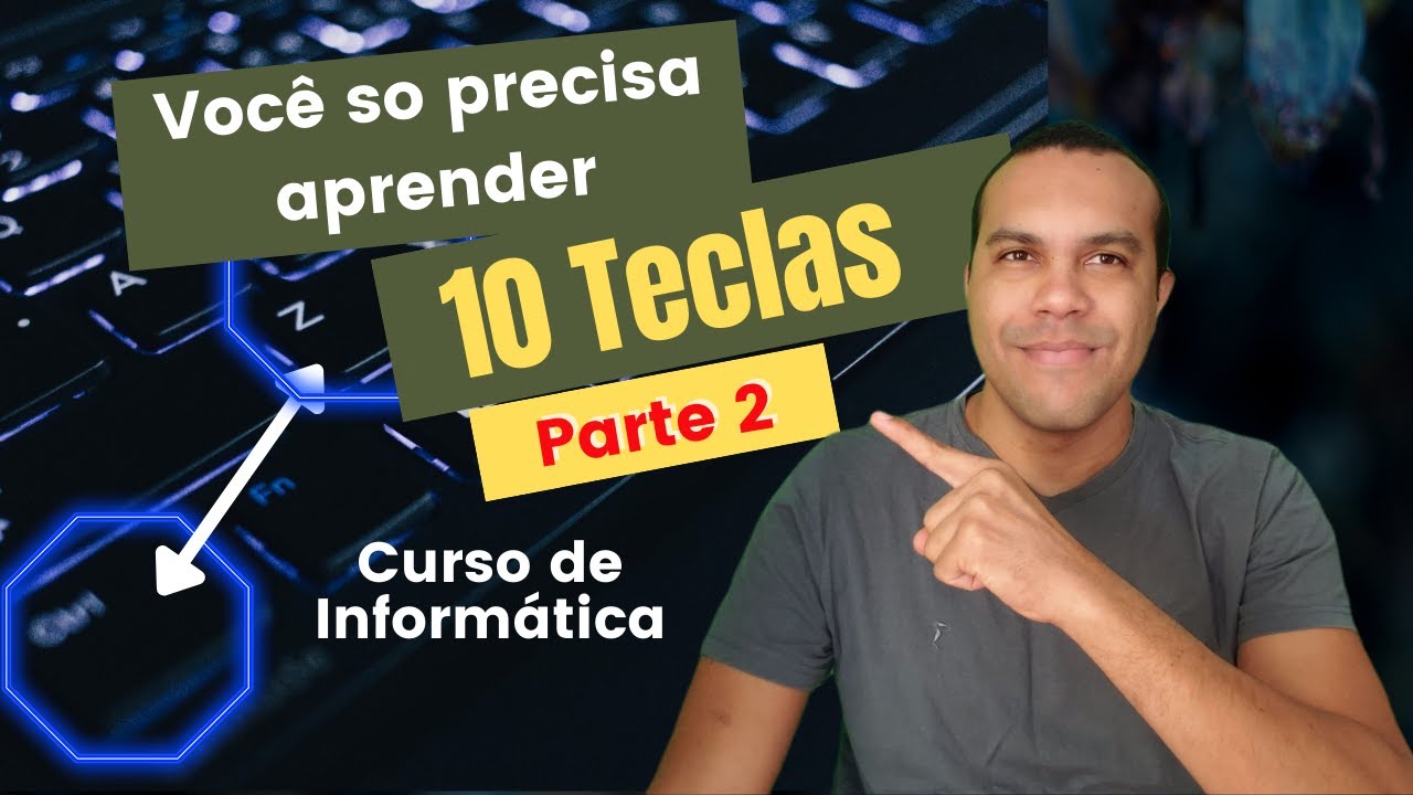 Curso de Informática 2024 | Domine o Teclado do Computador | Parte 2