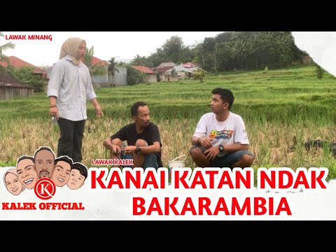 Kanai Katan Ndak Bakarambia
