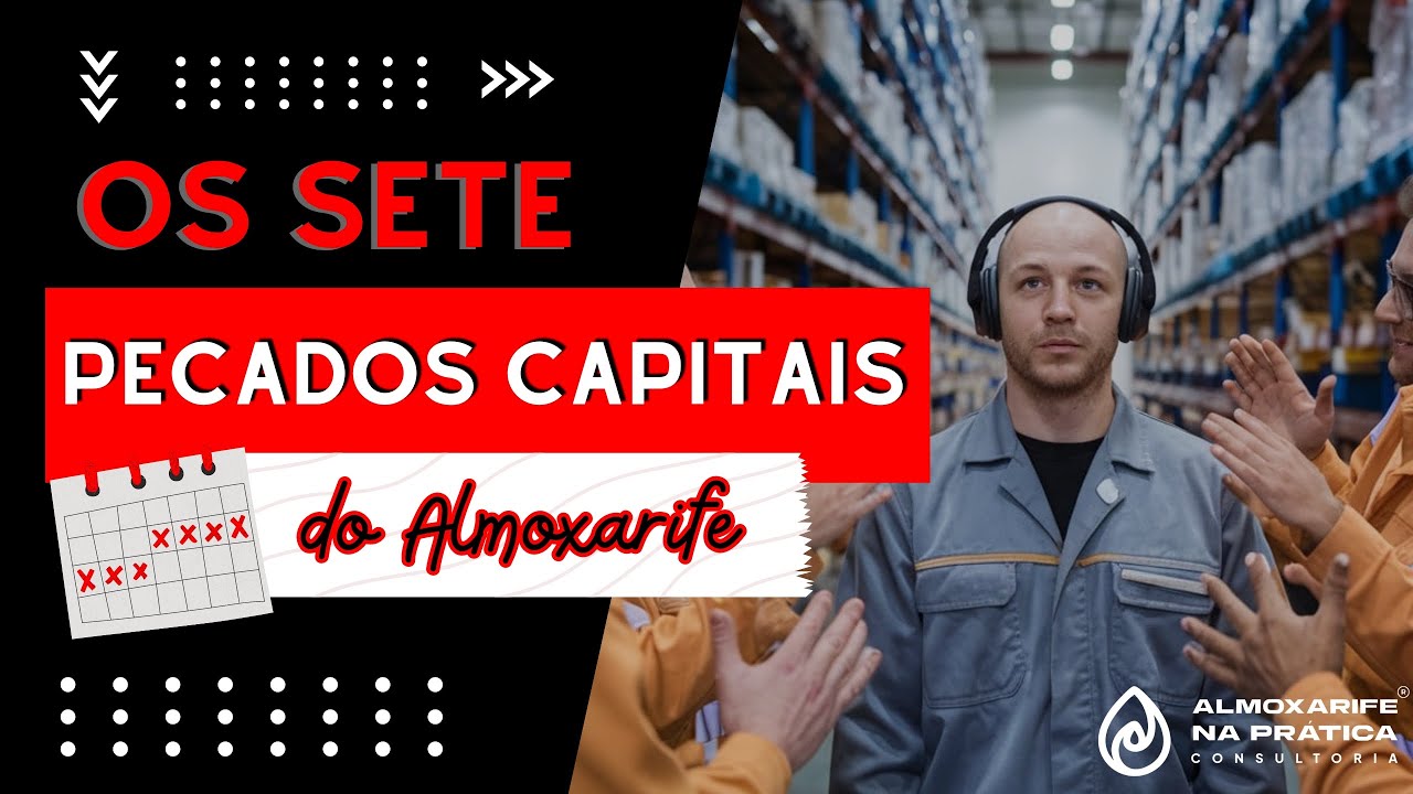Os Sete Pecados Capitais do Almoxarife  #Almoxarifado #Almoxarife #gestãodeestoque #melhoriacontínua