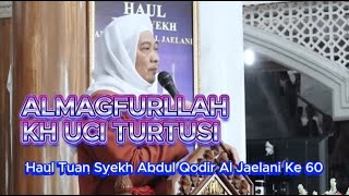 Download lagu Kh Abuya Uci Turtus II Haul Tuan Syekh Abdul Qodir Al-jaelani Ke 60 mp3