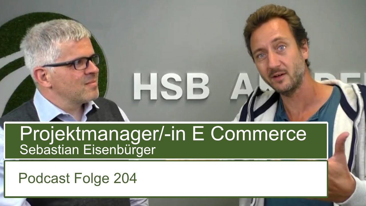 Projektmanager/-in E Commerce | Sebastian Eisenbürger | Podcast Folge 204