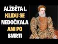 ELIZABETH I Was Dying In Severe Pain She Did Not Find Peace Even After Her Death