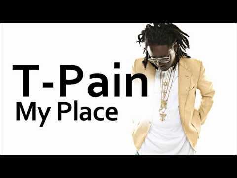 T-Pain ~ My Place