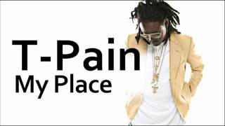 T-Pain ~ My Place