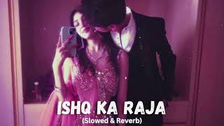 Download lagu Ishq Ka Raja - ( Slowed & Reverb ) Remix by Desiraj Lofies  mp3