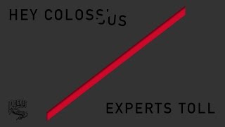 Hey Colossus - Experts Toll (Track)