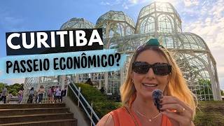 O JEITO MAIS ECONÔMICO DE CONHECER CURITIBA | Roteiro com Pagos e Gratuitos
