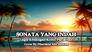 Sonata Yang Indah Lagu Kenangan Robin Panjaitan - Cover by Dharzana Ade Astama (Versi Duet )
