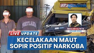 Fakta Baru dalam Kasus Kecelakaan Maut di Aceh Timur, 2 Sopir Terbukti Pakai Narkotika Jenis Sabu