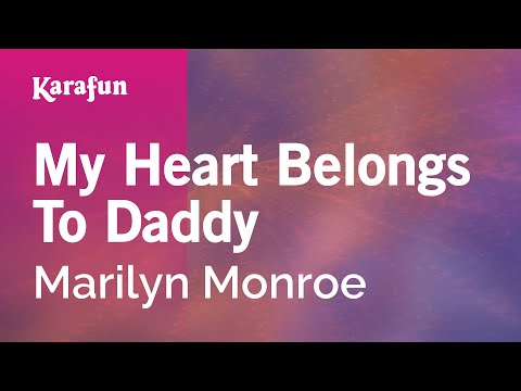 My heart belongs to daddy - Marilyn Monroe