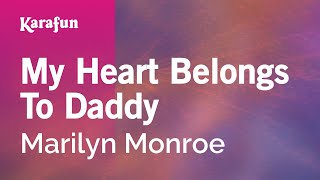 My Heart Belongs To Daddy - Marilyn Monroe | Karaoke Version | KaraFun