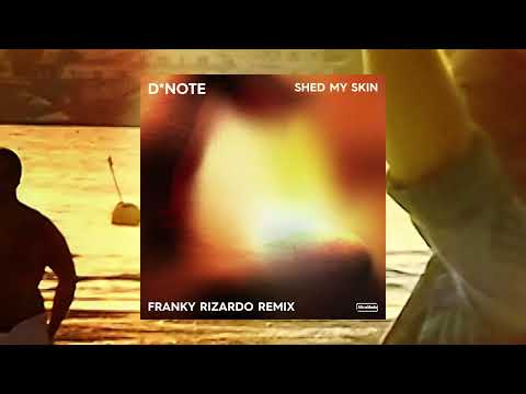D*Note  - Shed My Skin (Franky Rizardo Remix)