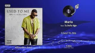 Mario - Used To Me feat. Ty Dolla $ign |[ RnB ]| 2023