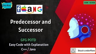 Predecessor and Successor | gfg potd | 19 May 25 | BST | Very Efficient Approach | C++ | Java