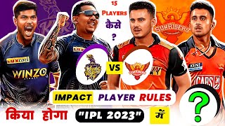 IPL 2023 NEW IMPACT Players "RULES" | KKR vs SRH Playing 11 Comparison with Impact Player's