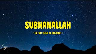 Download lagu Ustad Jefri Al Buchori - Subhanallah - Lirik Indo mp3 Download lagu Ustad Jefri Al Buchori - Subhanallah - Lirik Indo mp3