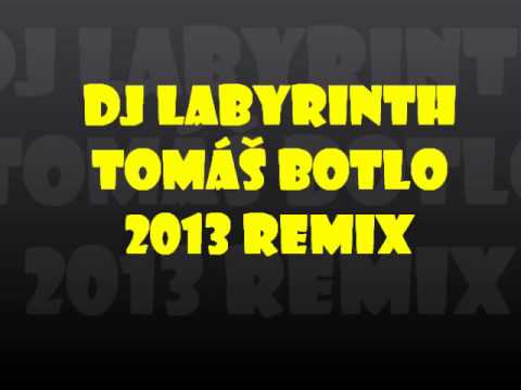 DJ Labyrinth by (Marcel Šaňa) - Tomáš Botló remix 2013