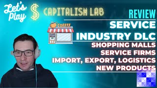 Capitalism Lab – Service Industry DLC Review – Shopping Malls, Fast Food, Logistics & More!