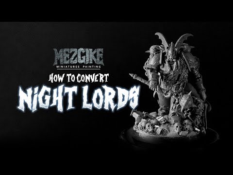 How to Convert: Night Lords by Mezgike