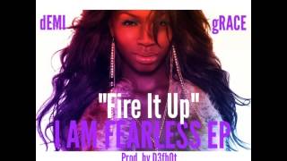 Demi Grace - Fire it Up