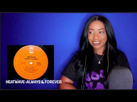 Heatwave - Always & Forever *DayOne Reacts*