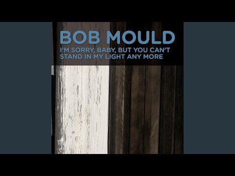 Video thumbnail for I’m Sorry, Baby, But You Can’t Stand In My Light Anymore