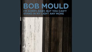 I'm Sorry, Baby, But You Can't Stand In My Light Any More