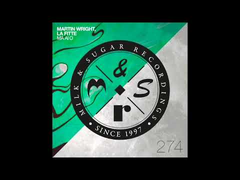 Martin Wright & La Fitte - 'Ma Ai O' - Milk & Sugar Recordings