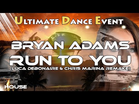 House ♫ Bryan Adams - Run To You (Luca Debonaire & Chris Marina Remake)