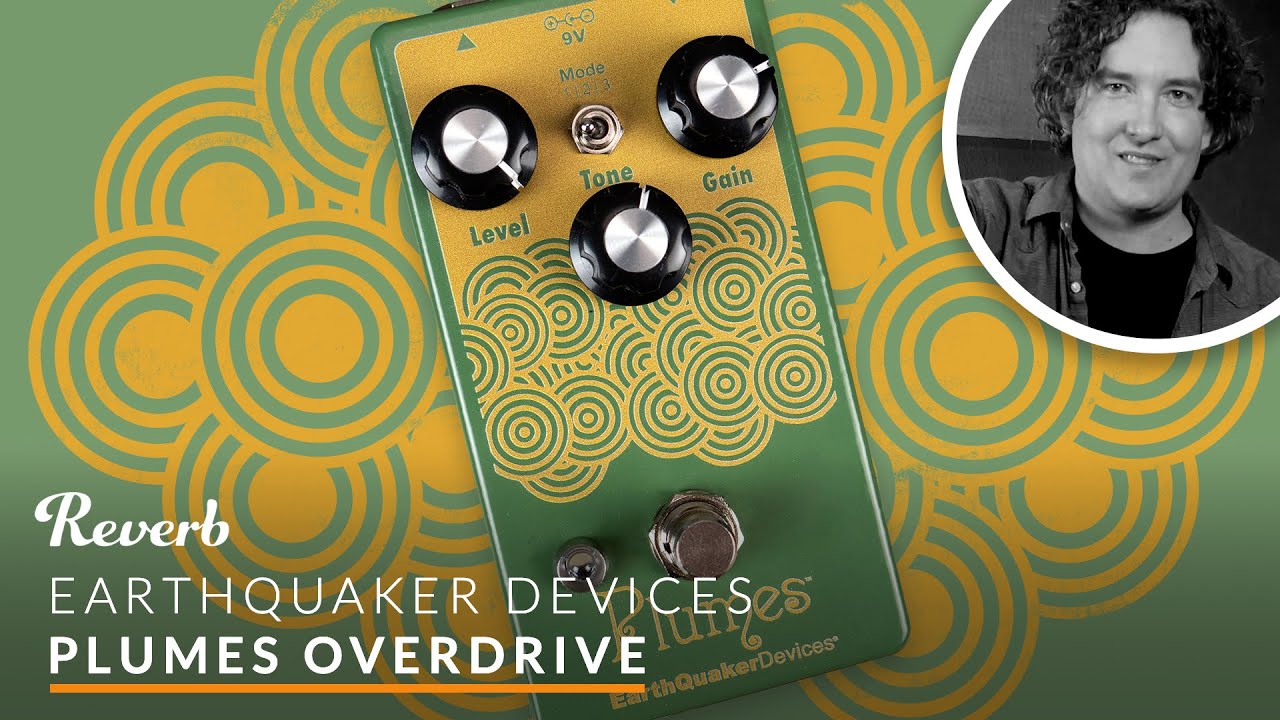 EarthQuaker Devices Plumes Overdrive | Reverb Tone Report Demo - YouTube