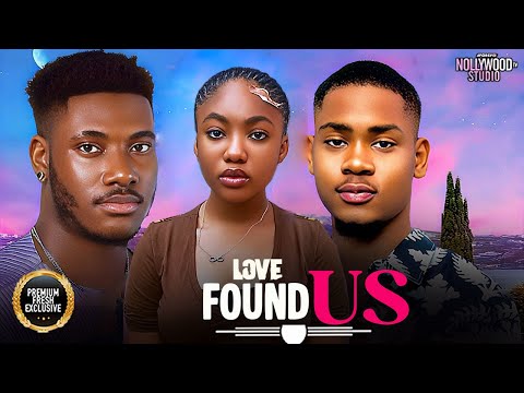 LOVE FOUND US (Chidi Dike, Angel Unigwe, Clinton Joshua) - Brand New 2025 Nigerian Movie