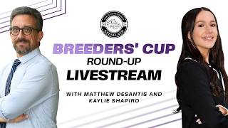 Breeders' Cup Round-Up | LIVESTREAM | Breeders' Cup Updates, News, and Handicapp