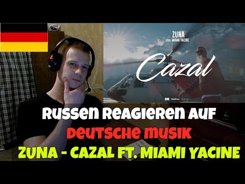 RUSSIANS REACT TO GERMAN MUSIC | ZUNA - CAZAL feat. MIAMI YACINE | REACTION TO GERMAN RAP