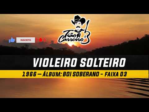 Violeiro Solteiro - Tião Carreiro e Pardinho