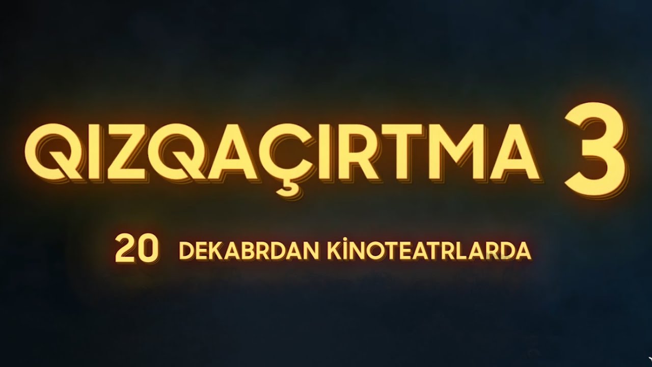 Qızqaçırtma 3 - Treyler - 20 Dekabrdan Kinoteatrlarda