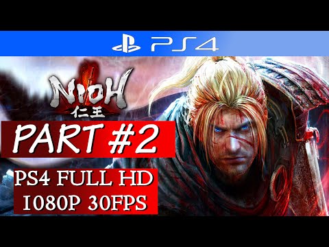 Nioh - Alpha Demo - Gameplay Walkthrough Part 2 - No Commentary PS4 Gameplay