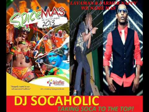 LAVAMAN & FARMER NAPPY - WE NAME MAS - GRENADA SOCA 2013