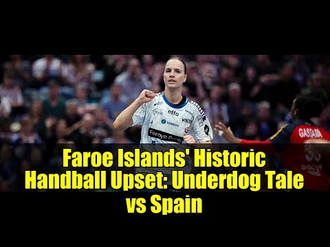 Historischer Handball-Sensation auf den Färöer-Inseln: Underdog-Geschichte gegen Spanien | Frauen...