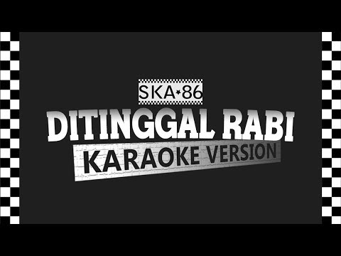 SKA 86 - DITINGGAL RABI (Karaoke Version)
