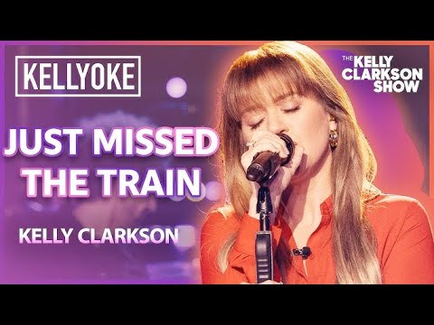 Just Missed the Train - Kelly Clarkson