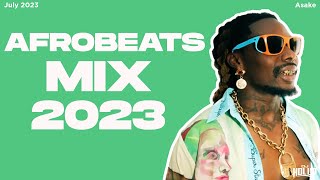 Afrobeats Mix July 2023 | Best of Afrobeats July 2023