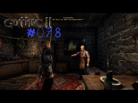 Let's Play Gothic 2: DNdR - Folge 078: Wo hast du dich herumgetrieben?!