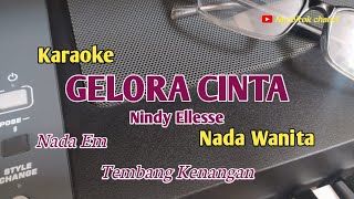 Download lagu Gelora Cinta//Nindy Ellesse//Karaoke//Nada Wanita mp3
