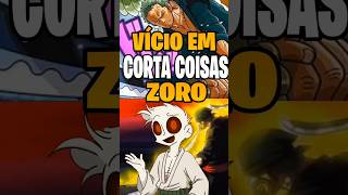 ZORO É UM VICIADO #onepiece #anime #zoro
