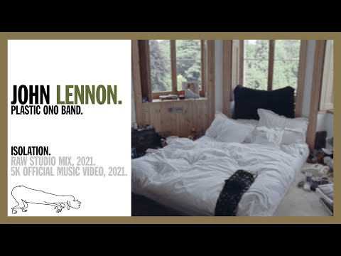 ISOLATION. (Raw Studio Mix) - John Lennon/Plastic Ono Band (5K Official Music Video)